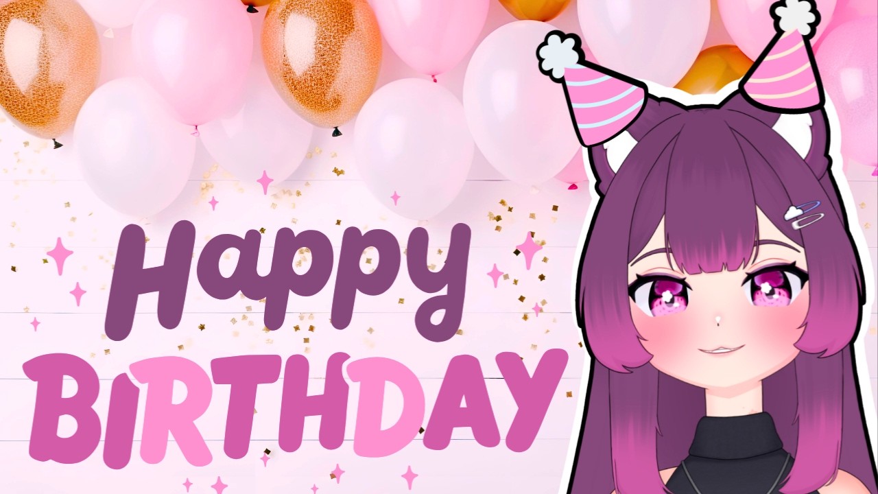 Birthday Stream! Doing Nonsense