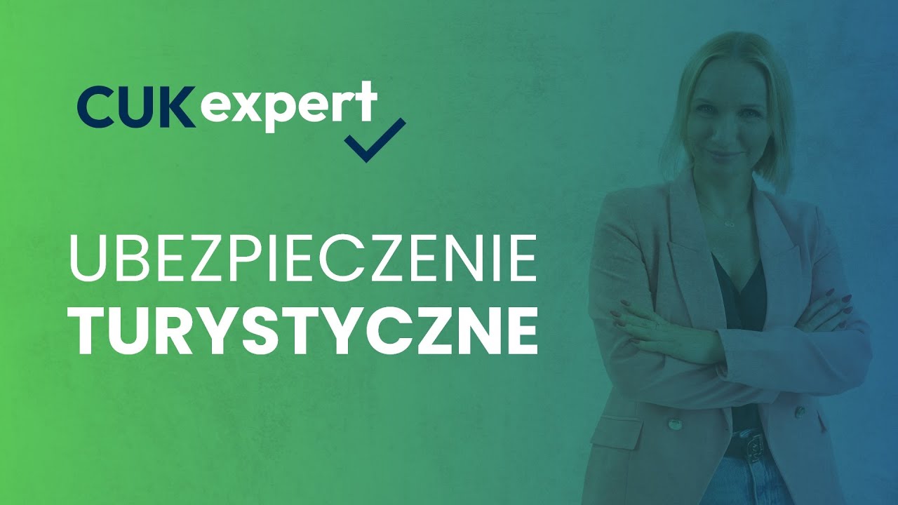 Co warto wiedzieć o ubezpieczeniu turystycznym? CUKexpert #56