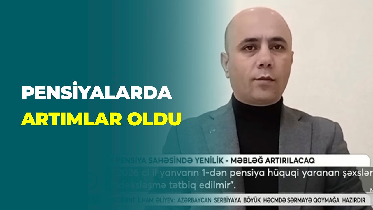 Pensiya sahəsində yenilik nədən ibarətdir? I ARB 24