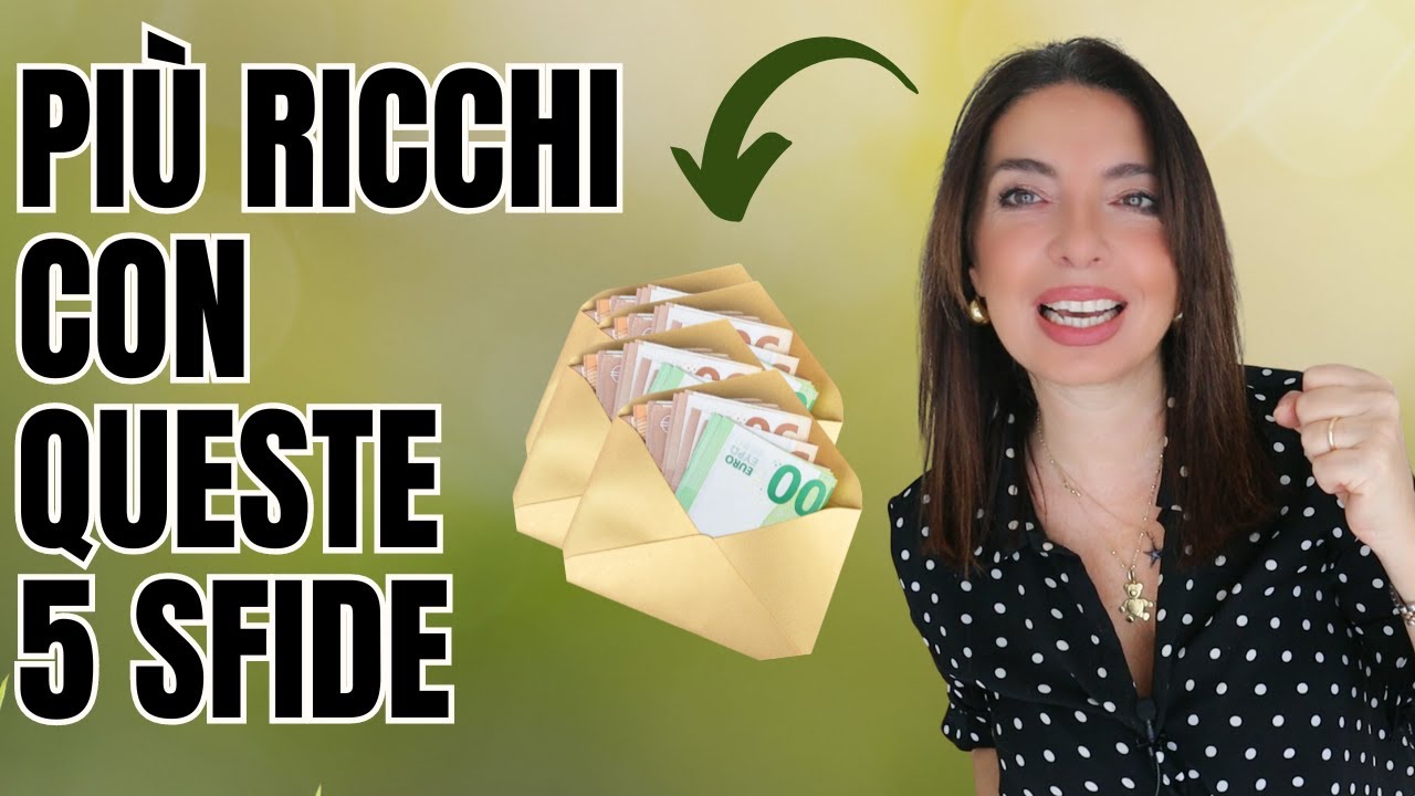 COME DIVENTARE PIÙ RICCHI: 5 SFIDE per la tua INDIPENDENZA FINANZIARIA