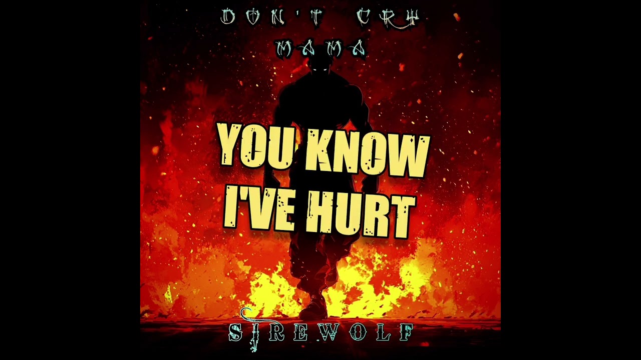 Don't Cry MaMa - SireWolf (Official Lyric Video)