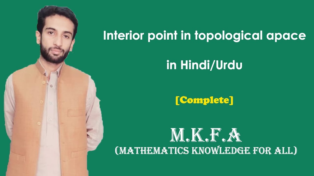 Interior point in topological apace in Urdu/Hindi (M.K.F.A)