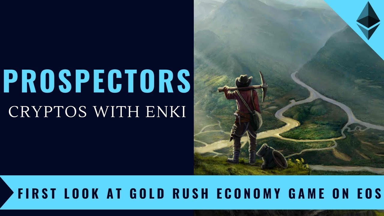 Prospectors - First Look at Gold Rush Economy Game on EOS | Crypto Games