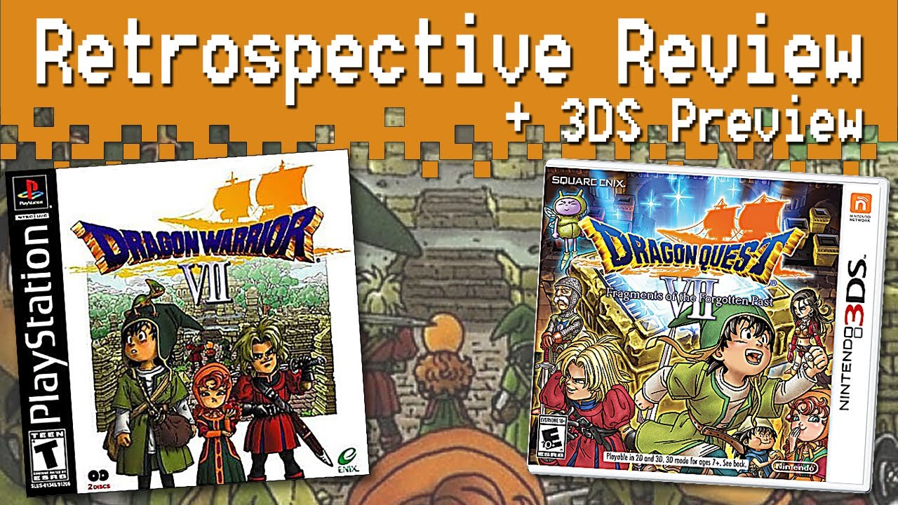 Dragon Warrior VII Retrospective Review + 3DS Preview