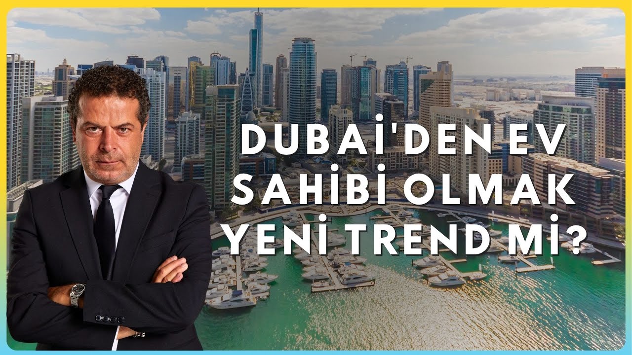 Dubai'den Ev Sahibi Olmak Yeni Trend mi?