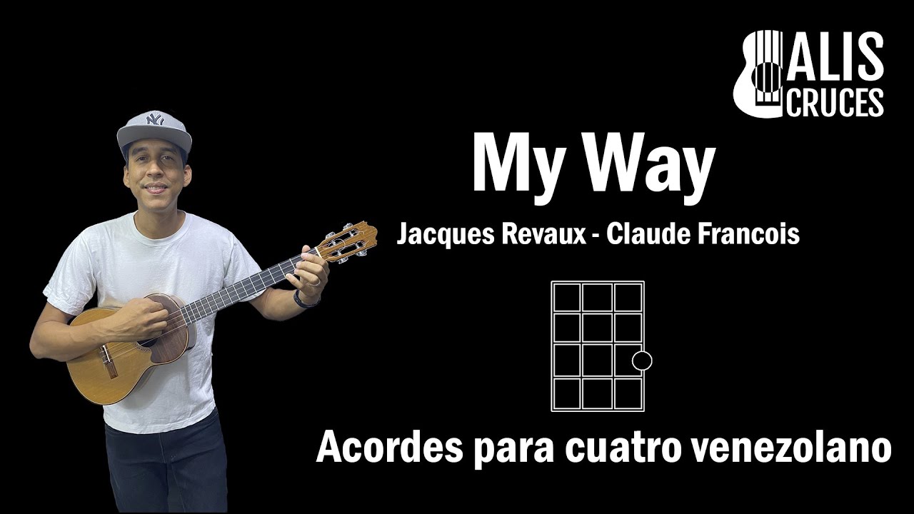 My Way. Acordes para el cuatro venezolano. Prof Alis Cruces