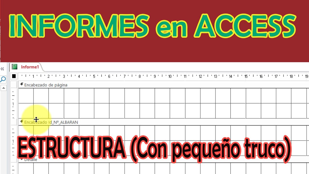 INFORMES en ACCESS (3) | Dar ESTRUCTURA (Con pequeño truco)