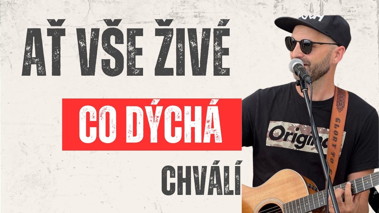 Chvála (Ať vše živé, co dýchá) - Praise