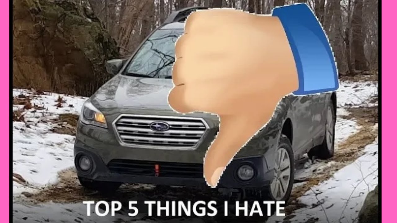 Пять вещей, которые я НЕНАВИЖУ в Subaru Outback