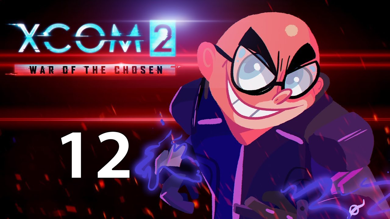 Picture Perfect! Northernlion Plays - XCOM 2: War of the Chosen [Episode 12]
