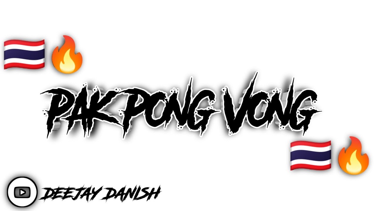 THAI REMIX FENGTAU SONG🇹🇭🔥 II Pak Pong Vong Viral Tiktok
