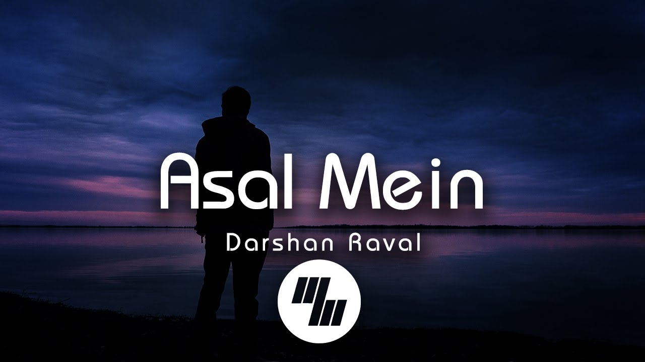 Lyrical: Asal Mein | Darshan Raval | 21WaveMusic