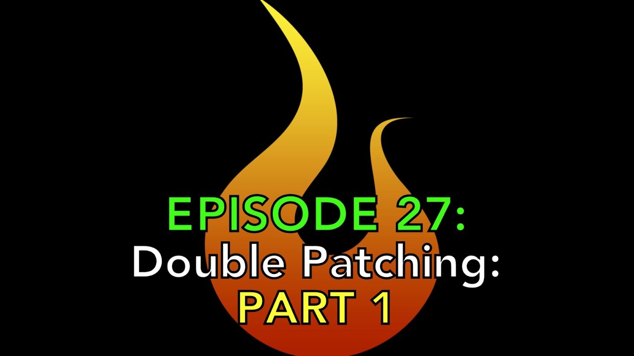 Double Patching: Part 1 - #AscensionTechTuesday - EP027