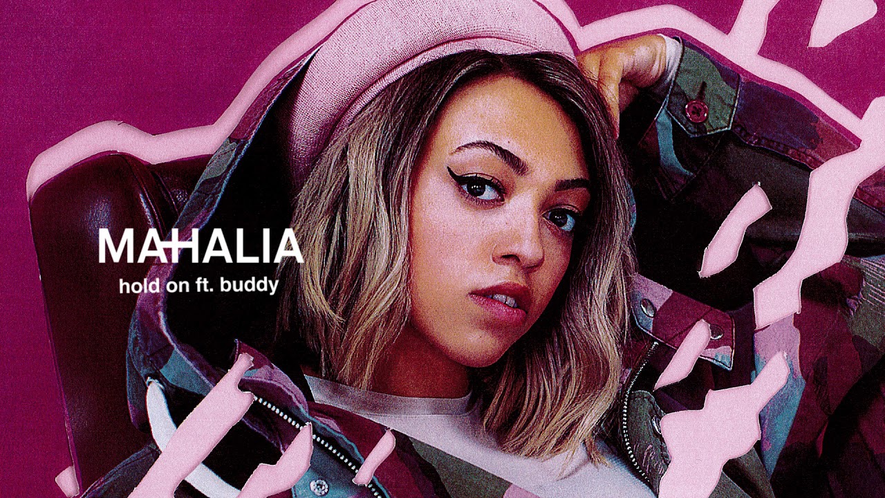 Mahalia - Hold On feat. Buddy