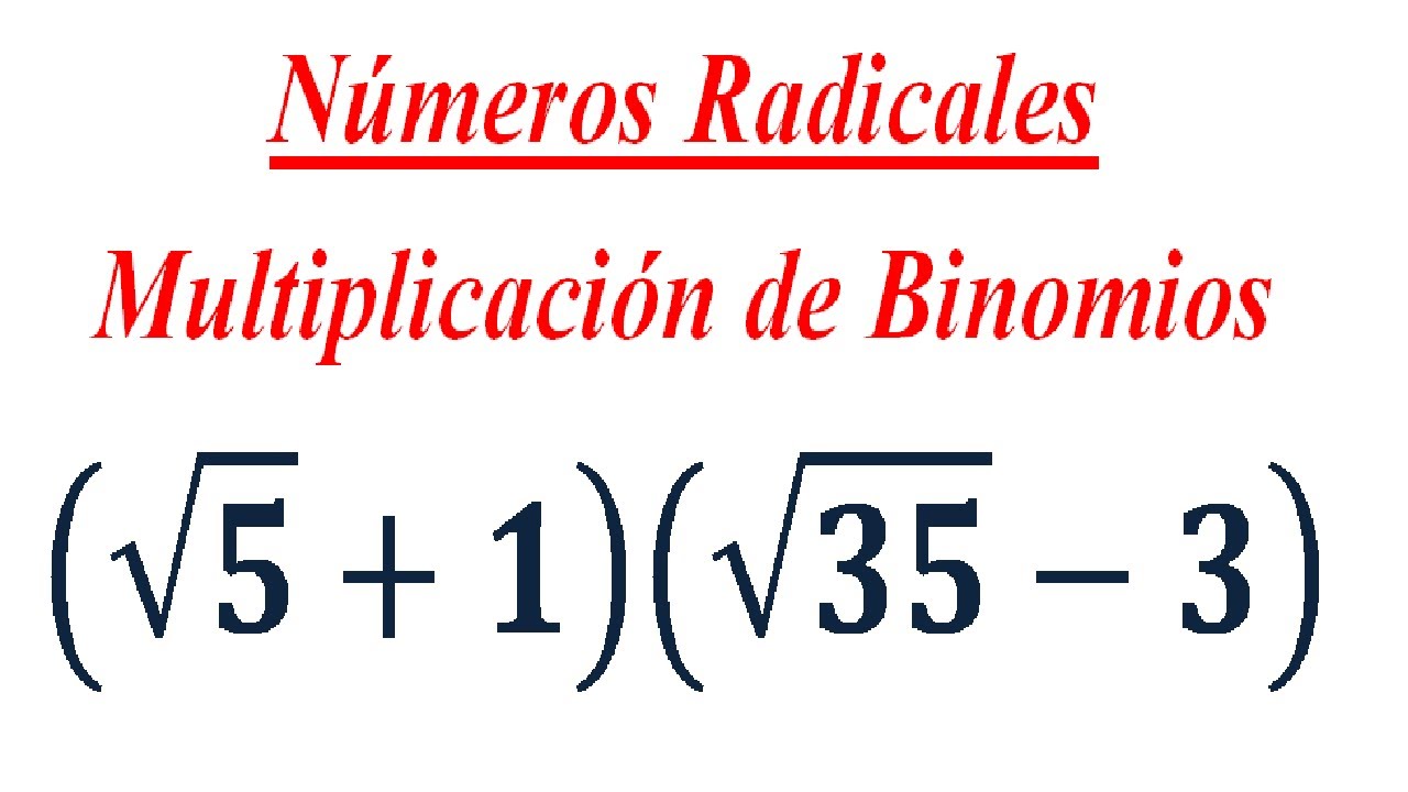 Multiplicación de Binomios - Números Radicales