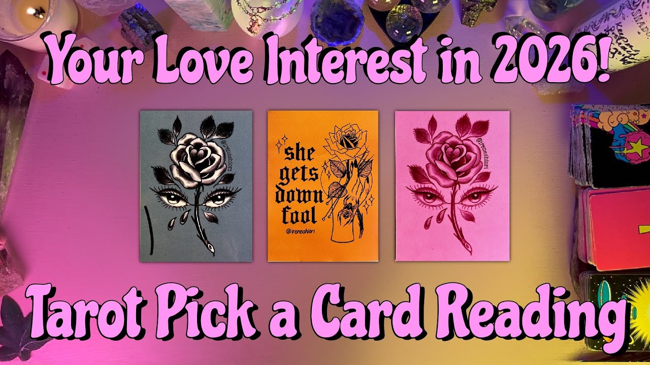 💖Your Love Interest in 2026!💖 Tarot Pick a Card Love Reading