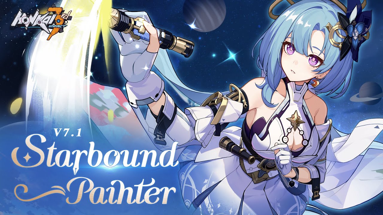 v7.1 Starbound Painter Trailer &mdash; Honkai Impact 3rd