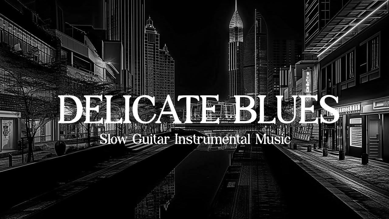 Delicate Blues - Soothing Dark Blues played on Guitar Instrument - Slow Guitar Instrumental