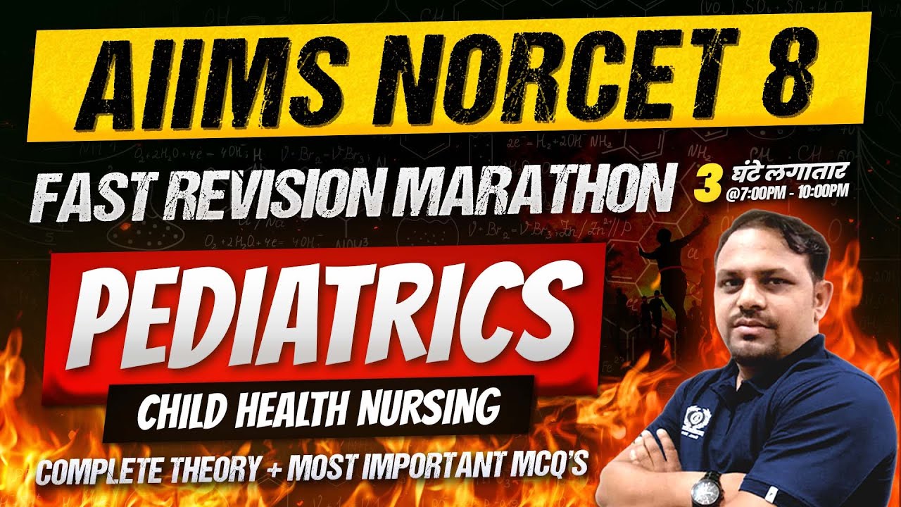 AIIMS NORCET 8 Marathon | Complete Pediatrics | Child Health Nursing | Fast Revision Marathon