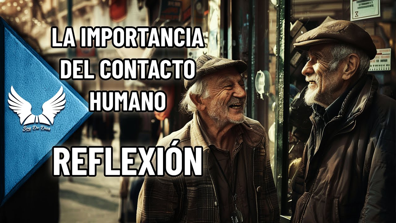 Reflexi&oacute;n: El Contacto Humano | Mensajes Divinos