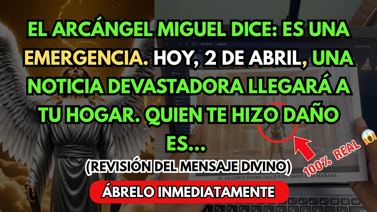 🚨 EMERGENCIA—EL ARCÁNGEL MIGUEL DICE: QUIEN TE HIZO DAÑO ES… ÁBRELO RÁPIDO…