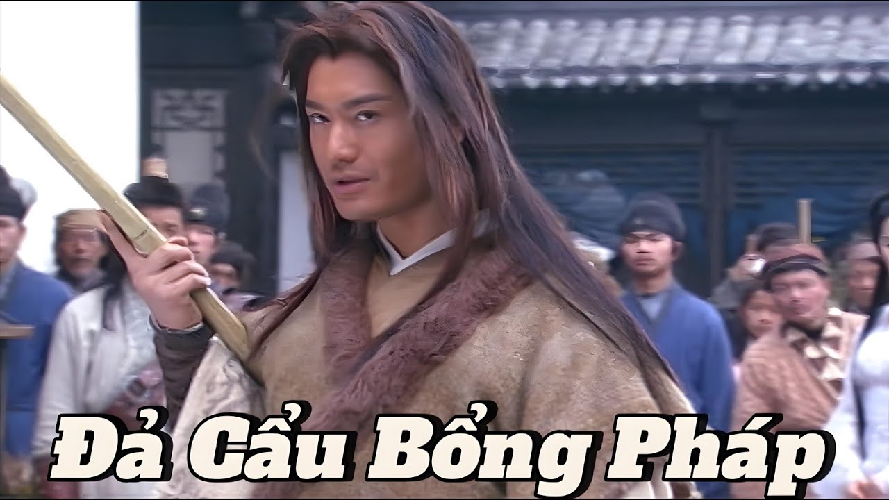 Phim Hay | Đả Cẩu Bổng Pháp (Lồng Tiếng) | KIẾM HIỆP KIM DUNG | LƯU DIỆC PHI |CLIP TV