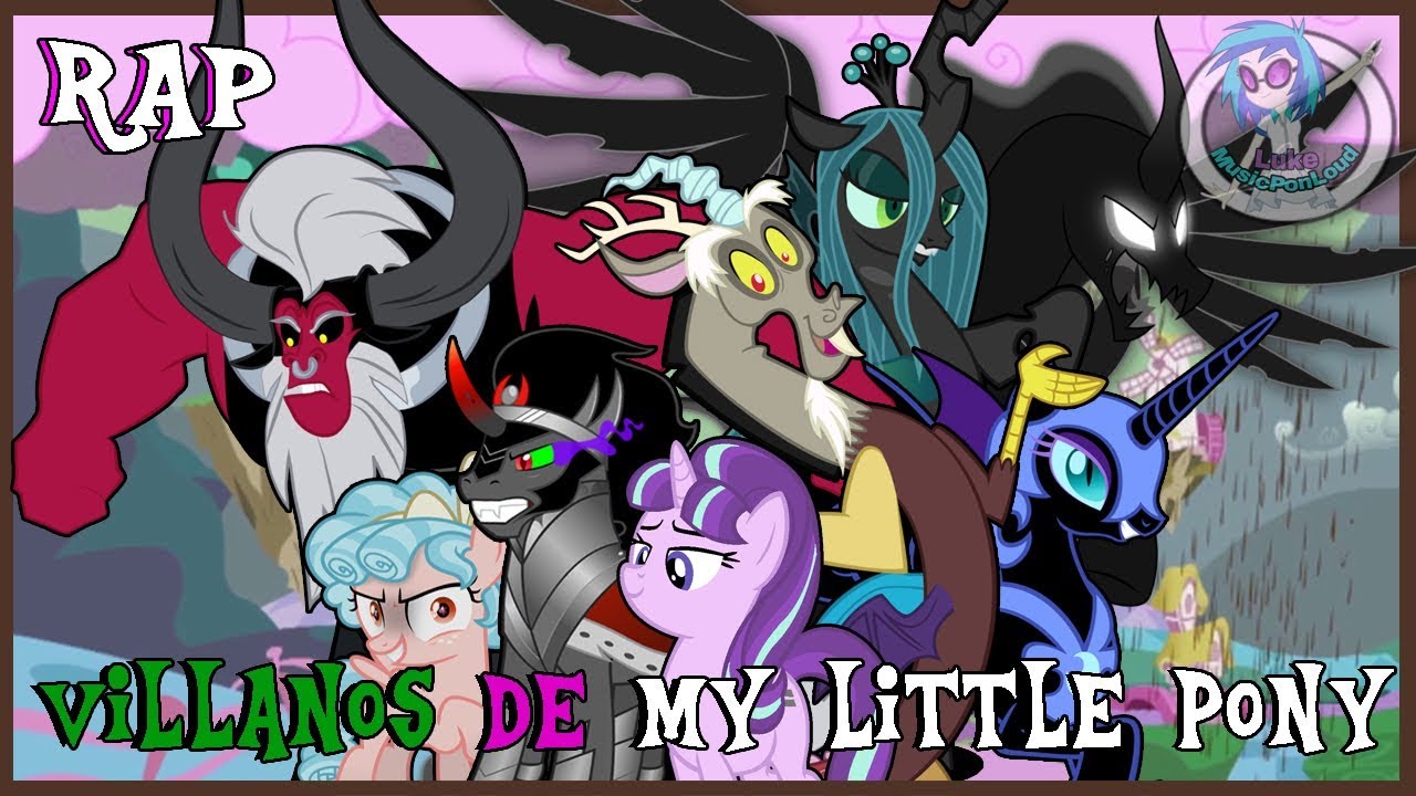 Rap de Villanos de My Little Pony || Especial +200 subs || LukeMusicPonLoud