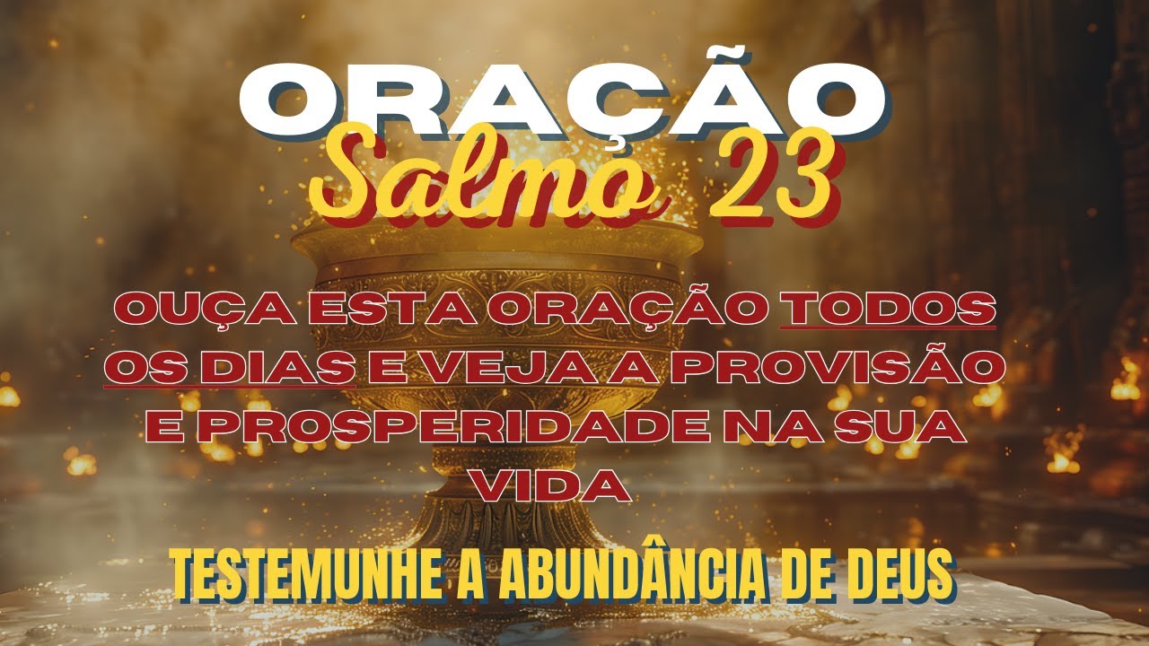 Oração Salmo 23 Todos os Dias: Paz, Prosperidade e Força para a Sua Vida