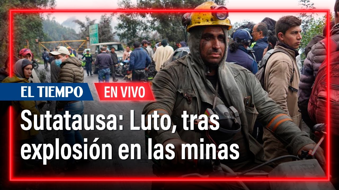 Sutatausa continúa en emergencia por explosión minera | El Tiempo
