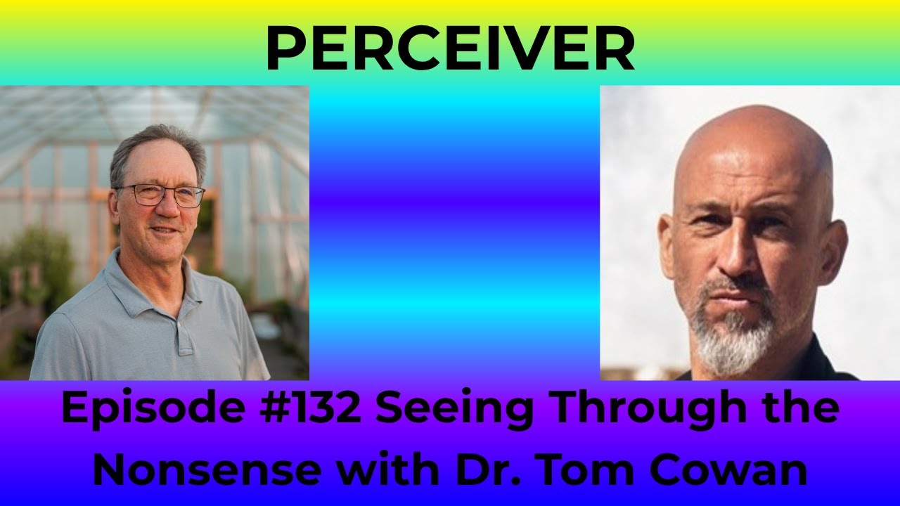 Episode 132 Seeing Through the Nonsense with Dr. Tom Cowan