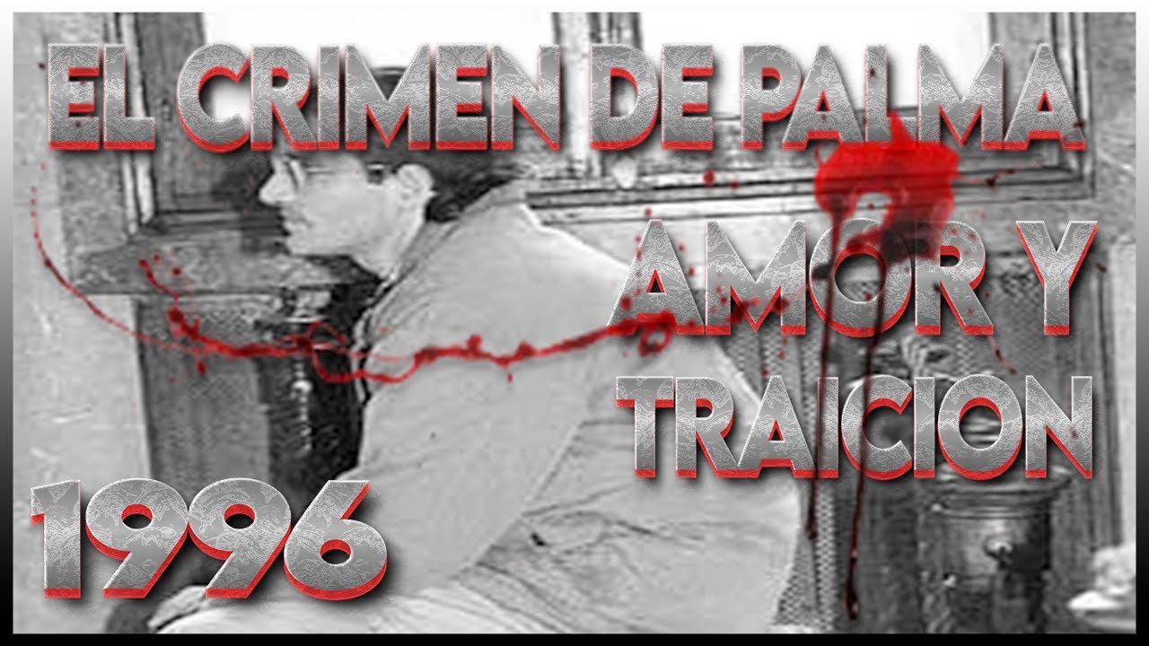 Ana Belén Gil y Bartolomé Clar Un Relato Impactante Parricidio y Asesinato en Palma 1996