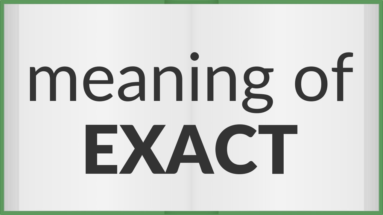 Exact | meaning of Exact