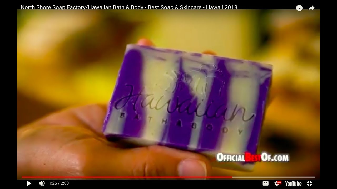 North Shore Soap Factory/Hawaiian Bath & Body - Best Soap & Skincare - Hawaii 2018