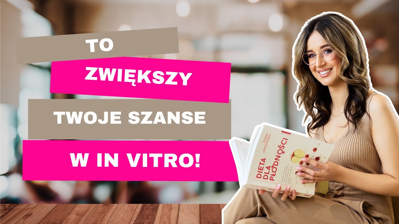 Dieta i suplementacja w przygotowaniach do procedury in vitro.