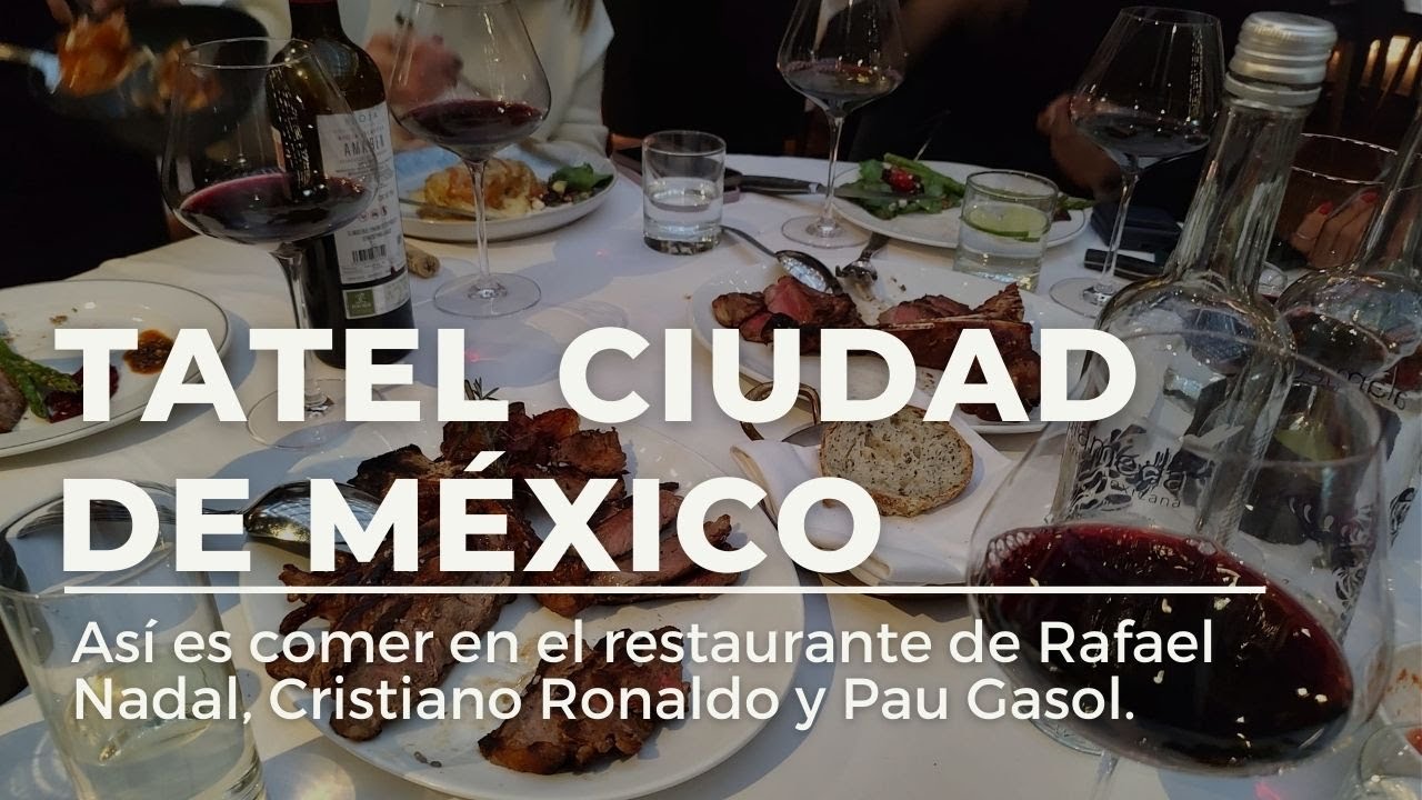 Tatel Ciudad de México - El restaurante de Rafael Nadal y Cristiano Ronaldo