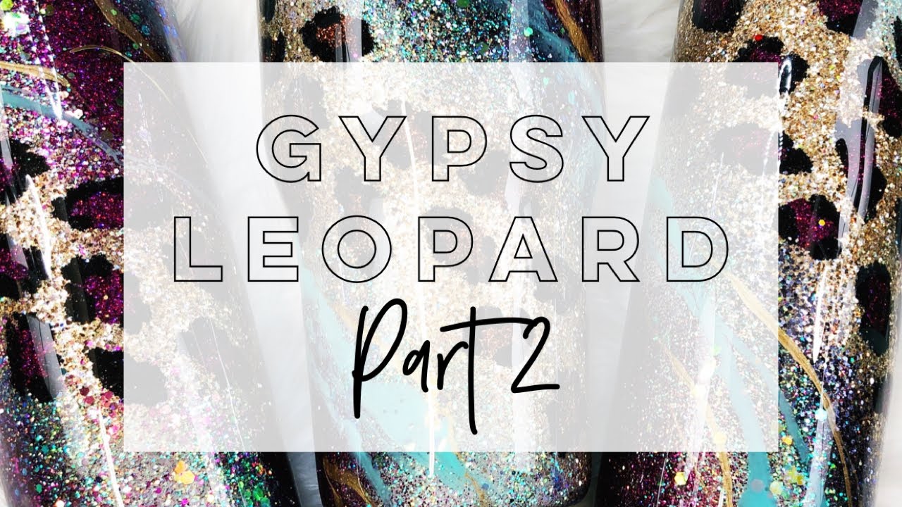 Glitter Leopard Print Tumbler Tutorial: Gypsy Leopard PART 2