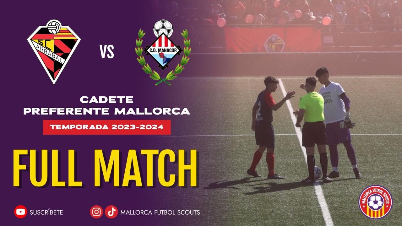 Penya Arrabal vs Manacor - Cadete Preferente - Grupo A - Jornada 30