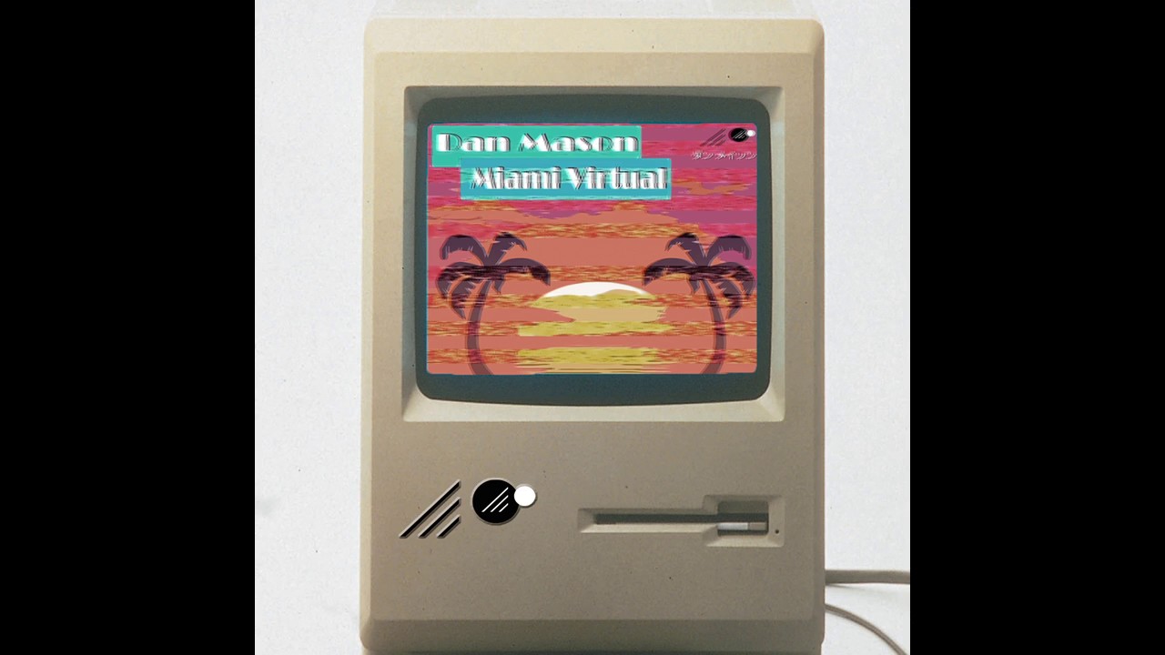 Dan Mason ダン&middot;メイソン - Miami Virtual