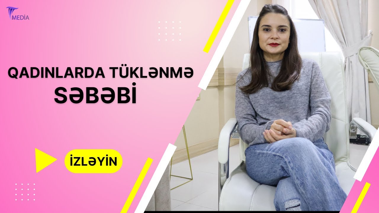 Qadınlarda Tüklənmə - SƏBƏBİ budur!