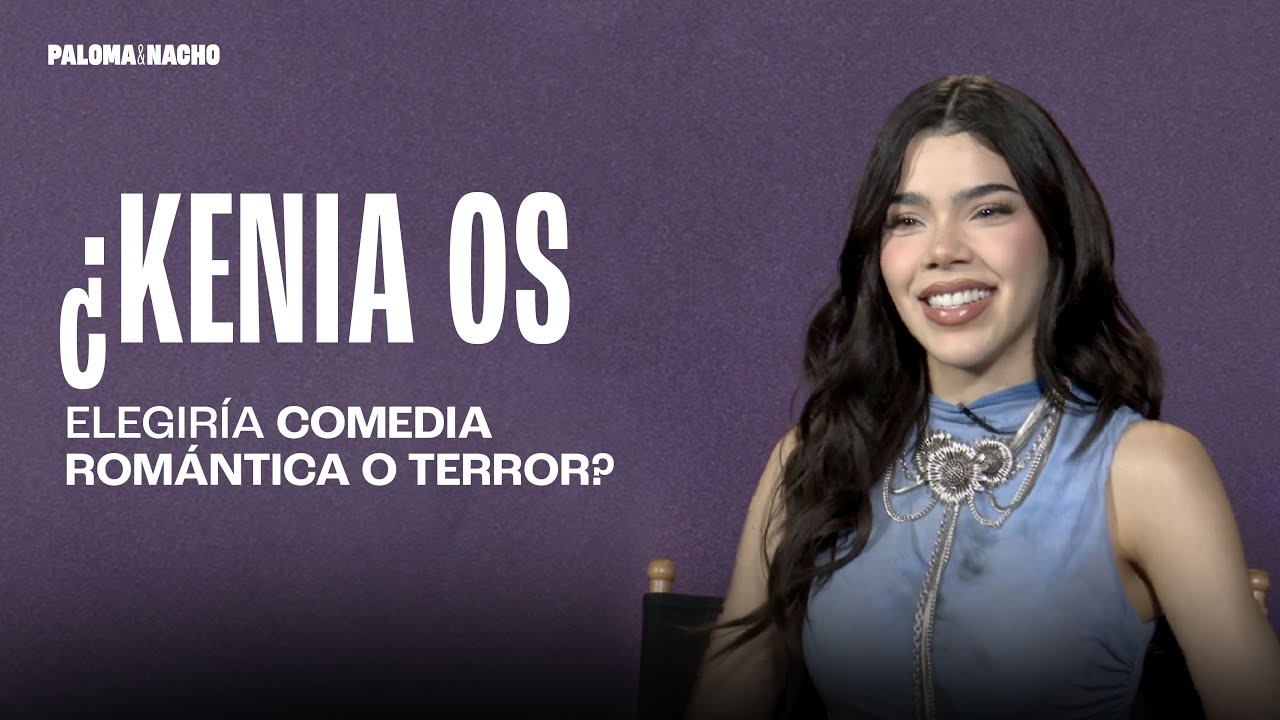 ¿Kenia Os elegiría comedia romántica o terror? | Paloma y Nacho