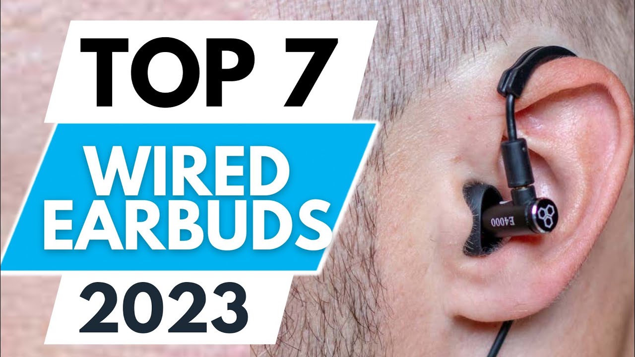 Top 7 Best Wired Earbuds 2023