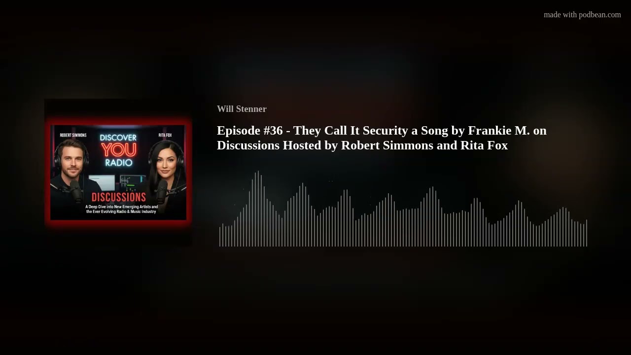 Episode #36 - They Call It Security a Song by Frankie M. on Discussions Hosted by Robert Simmons and