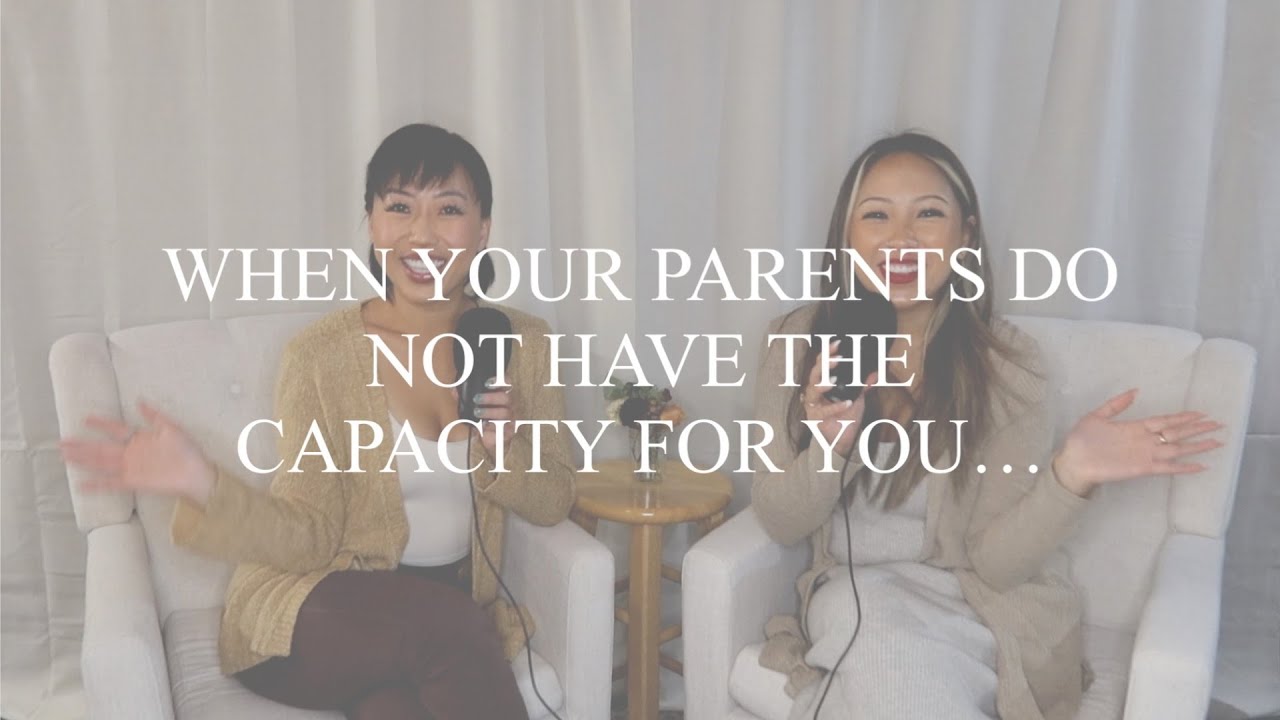 Ep 59 - When your parents do not have the capacity for you…