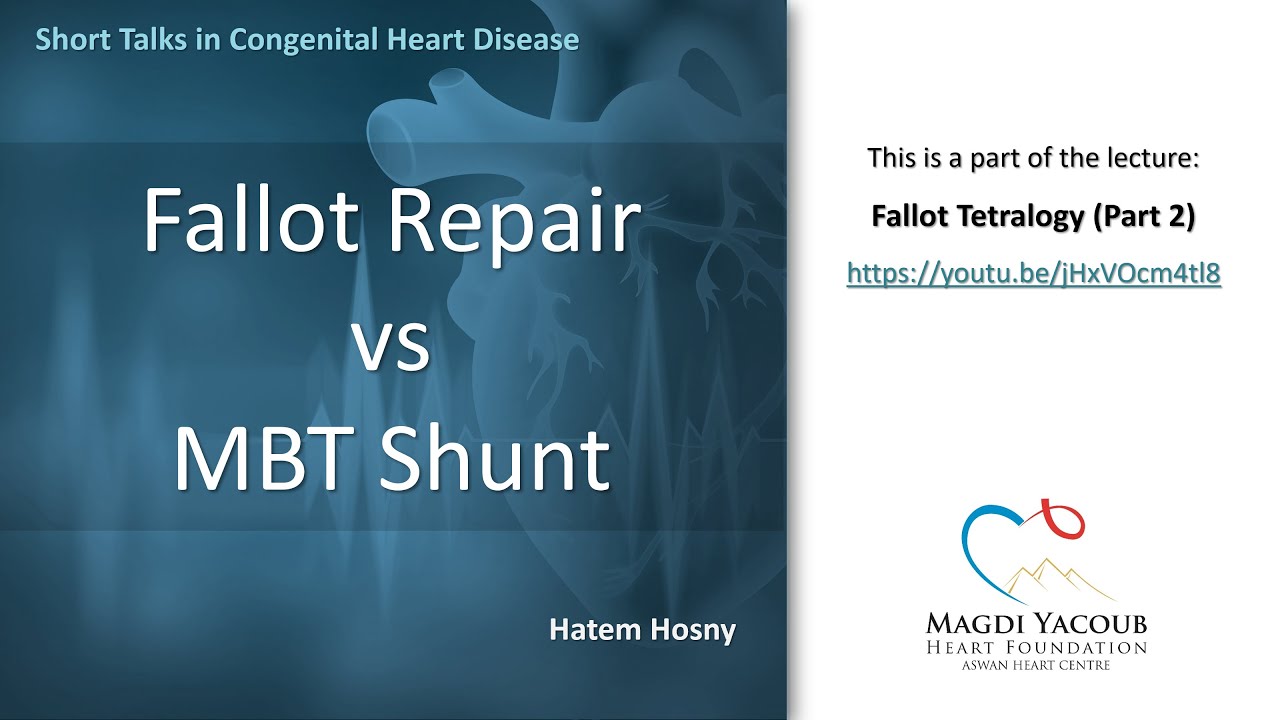 Fallot Repair vs MBT Shunt - Hatem Hosny