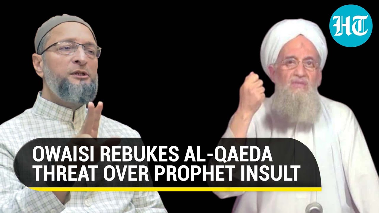 'Prophet doesn't need...': Owaisi lashes Al-Qaeda for threateninig suicide attacks