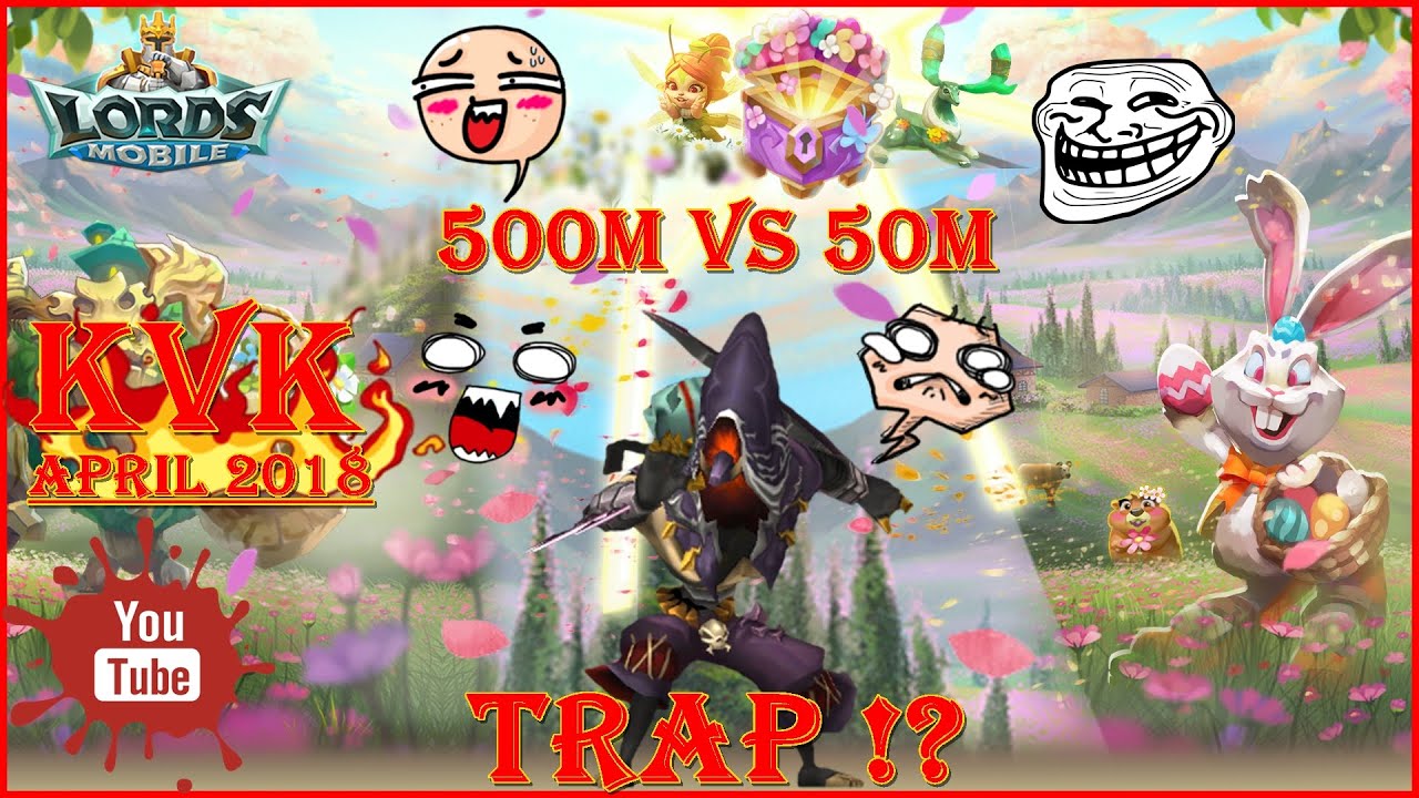 KvK TRAP TROLL - 500M NOOB vs 50M ME - FUNNY || Lords Mobile