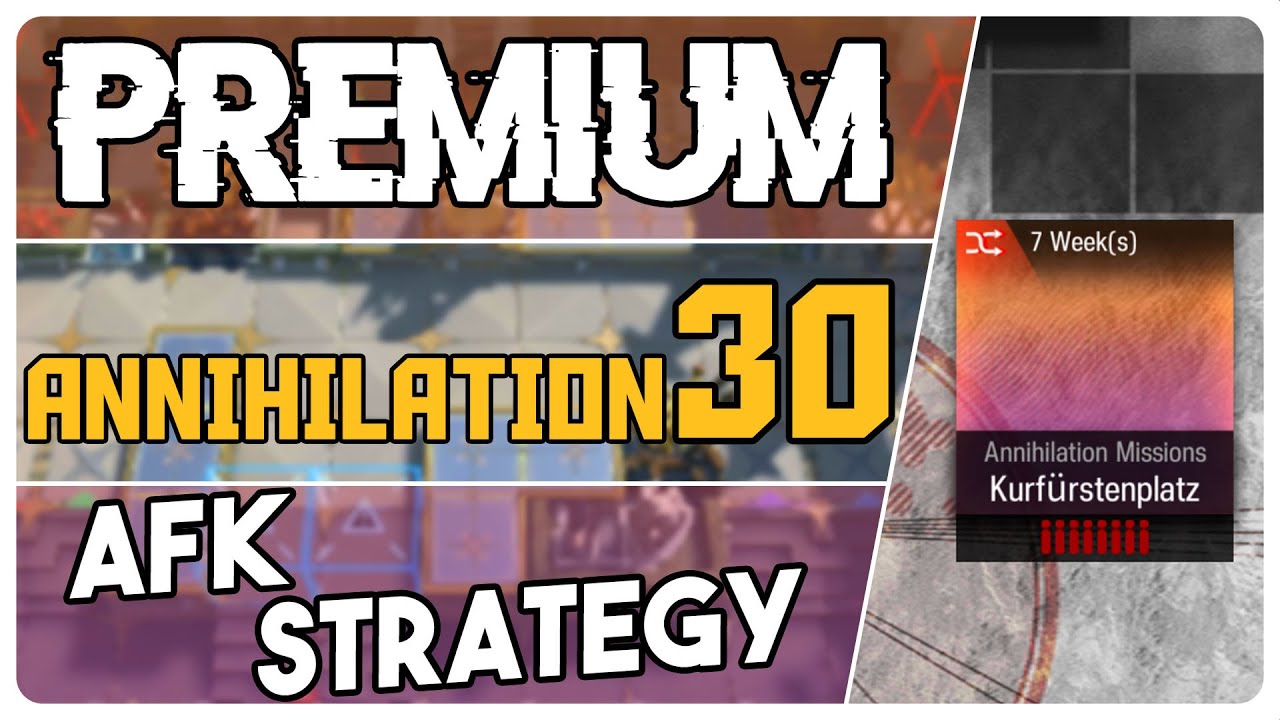 Annihilation 30 - Kurf&uuml;rstenplatz | Premium AFK Strategy |【Arknights - アークナイツ】