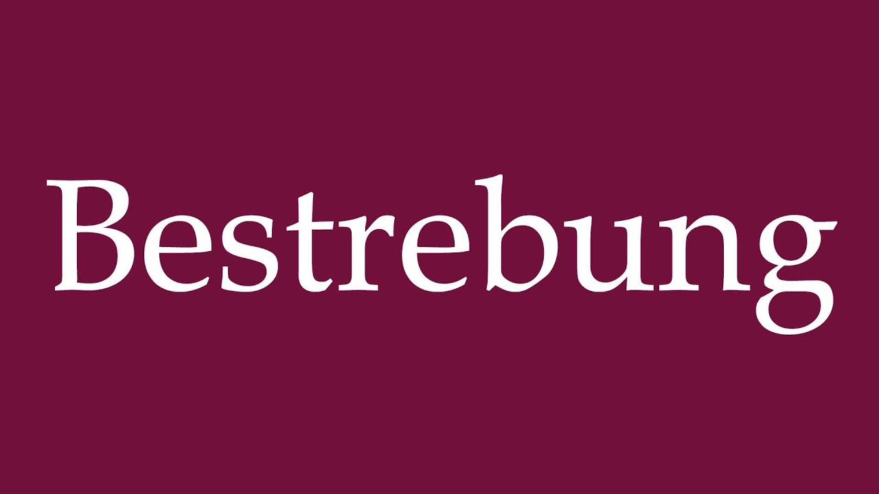 How to Pronounce ''Bestrebung'' (Aspiration) Correctly in German