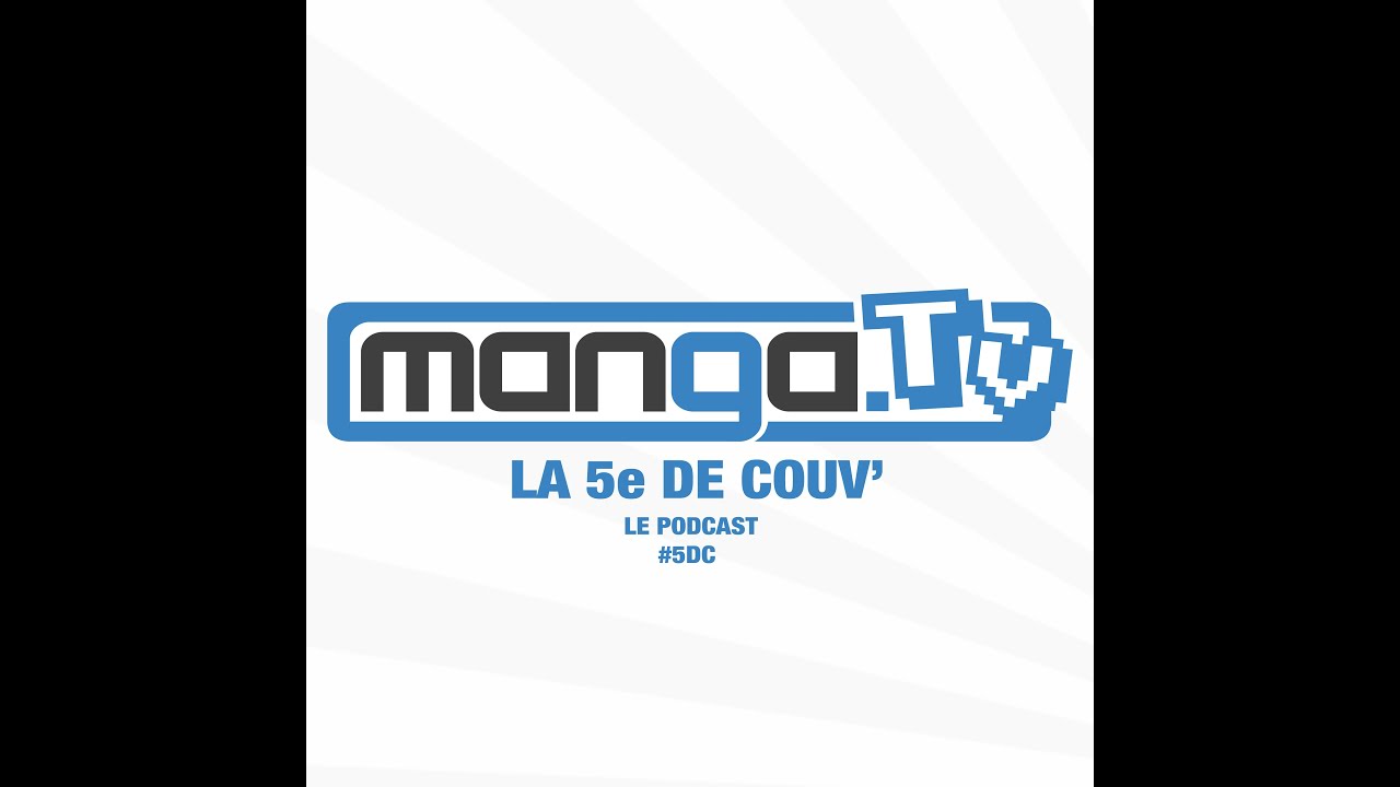 La 5e de couv' - S01E02  - Le Podcast de Manga.Tv - Editeur, Survival Manga et mort !