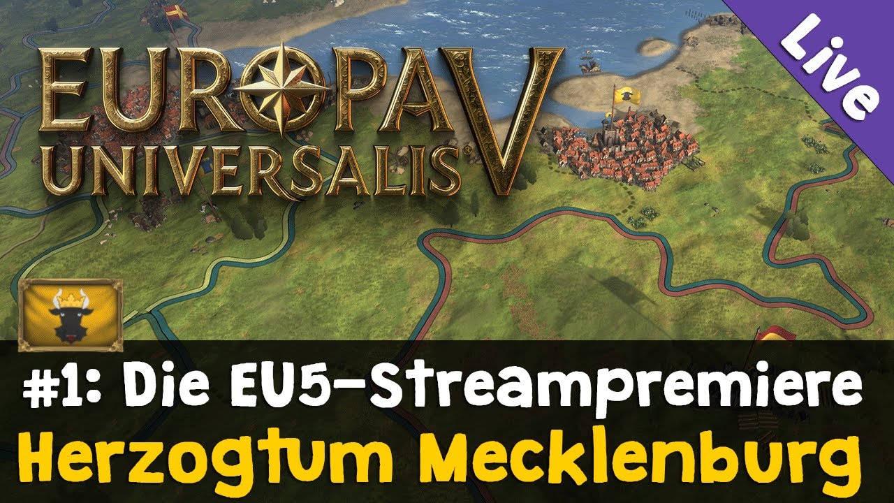 #1: Das Herzogtum Mecklenburg ✦ Let's Play Europa Universalis V (Streampremiere / Livestream-Aufzg.)